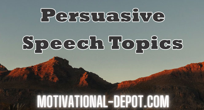 persuasive speech topics